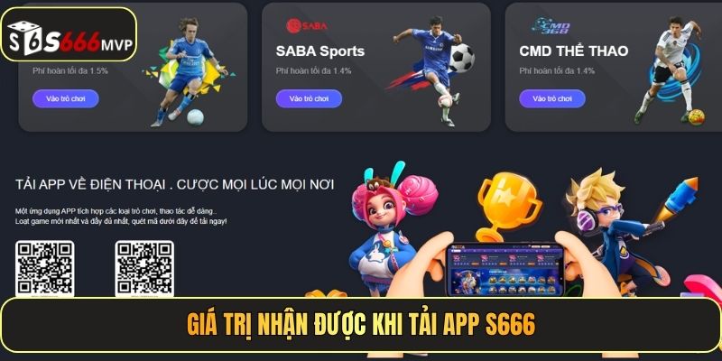 Giá trị nhận được khi tải app S666